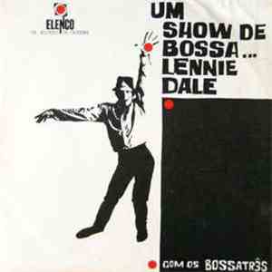 Lennie Dale Com Os Bossa Três - Um Show De Bossa...