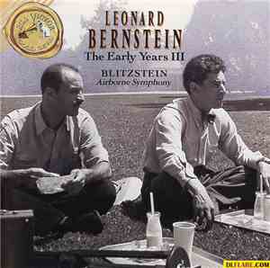 Leonard Bernstein, Marc Blitzstein - Leonard Bernstein The Early Years III