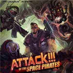 Lips Loucious - Attack​!​!​! of the Space Pirates