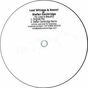 Lost Witness & Sassot vs Stefan Cambridge - My Love Is Beautiful