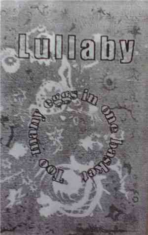 Lullaby  - Too Many Eggs In One Basket