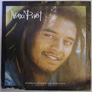 Maxi Priest - Some Guys Have All The Luck