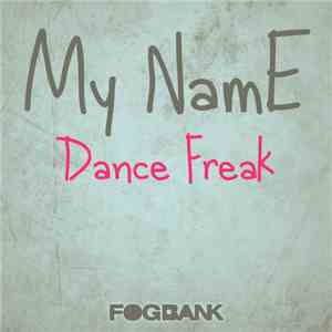 My NamE  - Dance Freak