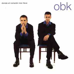OBK - Donde El Corazón Nos Lleve