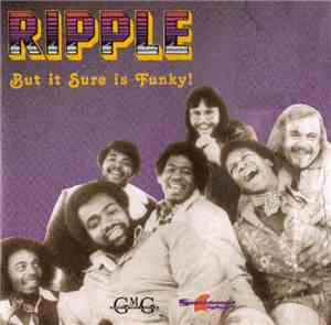 Ripple - But It Sure Is Funky