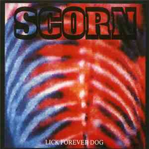 Scorn - Lick Forever Dog
