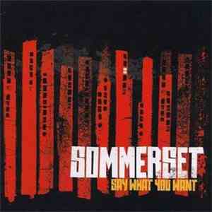 Sommerset - Say What You Want