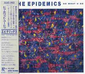 The Epidemics = エピデミックス - Do What U Do = ドゥ・ホワット・ユー・ドゥ