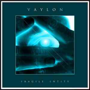 Vaylon - Fragile Entity (Remixed)