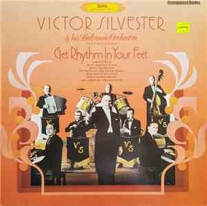 Victor Silvester and His Ballroom Orchestra - Get Rhythm In Your Feet