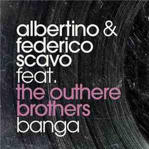 Albertino & Federico Scavo Feat. The Outhere Brothers - Banga