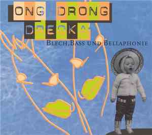 Blech, Bass Und Bellaphonie - Ong Drong Dreoka