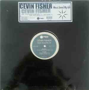 Cevin Fisher - Music Saved My Life