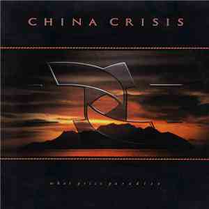China Crisis - What Price Paradise