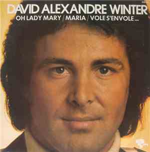 David Alexandre Winter - Oh Lady Mary / Maria / Vole S'envole...