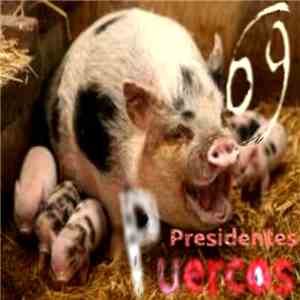 Deicida 69 - Presidentes Puercos