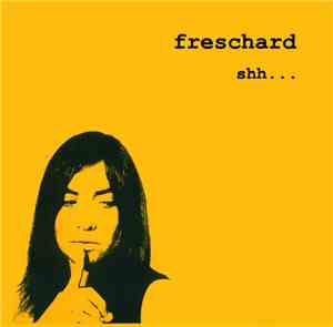 Freschard - Shh...