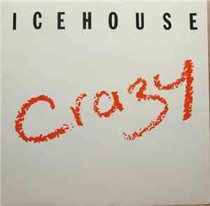 Icehouse - Crazy