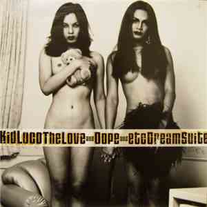 Kid Loco - The Love And Dope And Etc Dream Suite