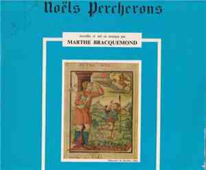 Marthe Bracquemond - Noëls Percherons - Échange Et Rencontres Au Pays Percheron