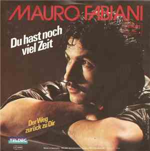 Mauro Fabiani - Du Hast Noch Viel Zeit / Der Weg Zurück Zu Dir