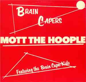 Mott The Hoople - Brain Capers