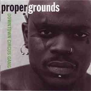 Proper Grounds - Downtown Circus Gang