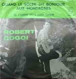 Robert Cogoi - Quand Le Soleil Dit Bonjour Aux Montagnes / Le Chemin Qu'Il Faut Suivre