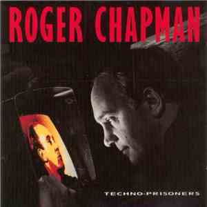 Roger Chapman - Techno-Prisoners