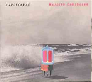 Superchunk - Majesty Shredding