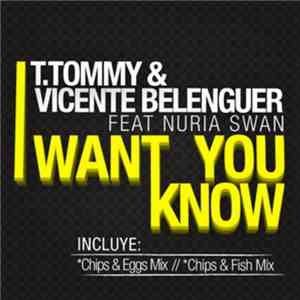 T. Tommy & Vicente Belenguer Feat. Nuria Swan - I Want To Know
