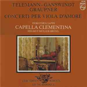 Telemann / Ganswindt / Graupner - Dorothea Jappe, Capella Clementina, Helmut Müller-Brühl - Concerti Per Viola D'Amore
