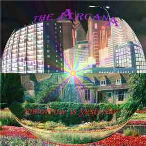 The Arcana - Tomorrow is Yesterday