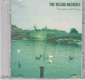 The Yellow Melodies - You Make Me Fall In Love