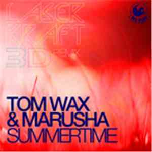 Tom Wax & Marusha - Summertime (Laserkraft 3D Remix)