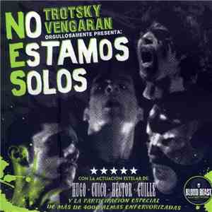 Trotsky Vengarán - No Estamos Solos
