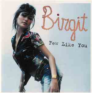 Birgit - Few Like You