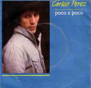 Carlos Perez - Poco A Poco