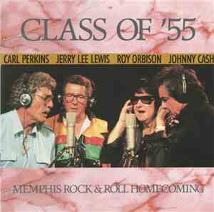 Class Of '55 : Carl Perkins / Jerry Lee Lewis / Roy Orbison / Johnny Cash - ...