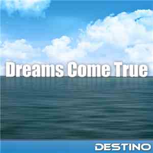 Destino - Dreams Come True