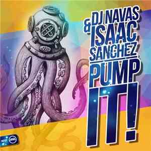 DJ Navas & Isaac Sanchez - Pump It!