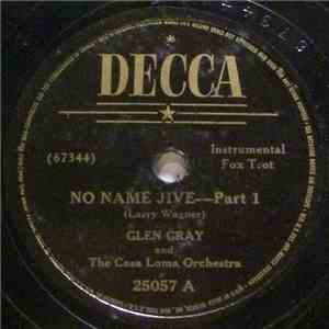 Glen Gray And The Casa Loma Orchestra - No Name Jive