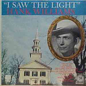 Hank Williams - I Saw The Light