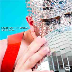 Hard Ton  Feat. Spiller - Right Now