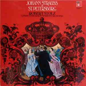 Johann Strauss - Robert Stolz Conducts The Berlin Symphony Orchestra - Joha ...