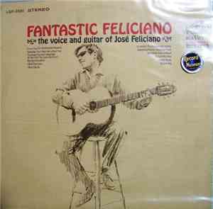 Jose Feliciano - Fantastic Feliciano - The Voice And Guitar Of José Felicia ...