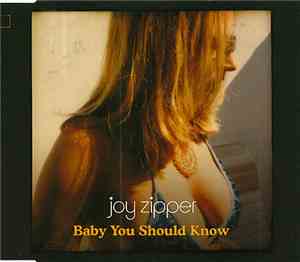 Joy Zipper - Baby You Should Know