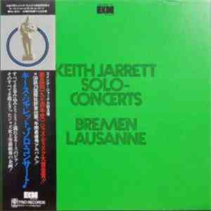Keith Jarrett - Solo Concerts: Bremen / Lausanne