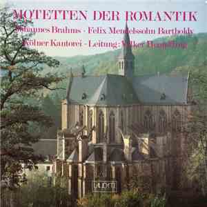 Kölner Kantorei, Volker Hempfling, Johannes Brahms, Felix Mendelssohn-Barth ...
