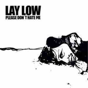 Lay Low - Please Don't Hate Me